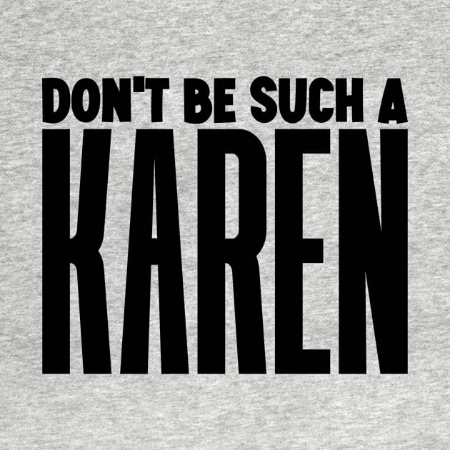 Don't be such a Karen by colorsplash